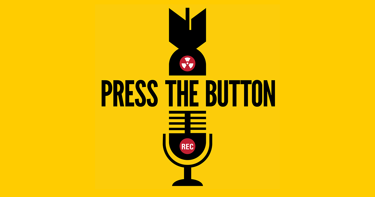 Press the Button | Ploughshares Fund