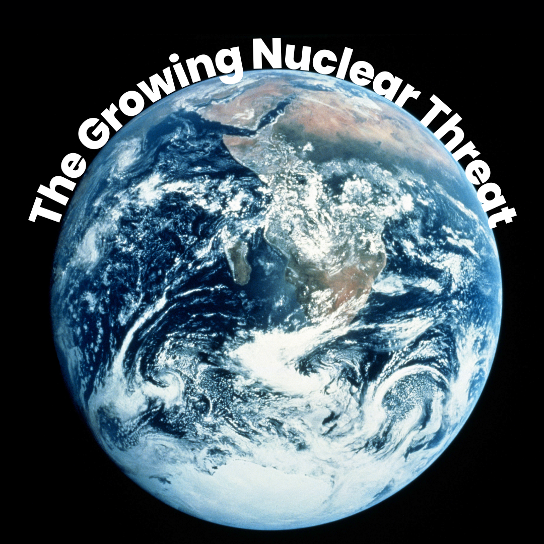 The Growing Nuclear Threat