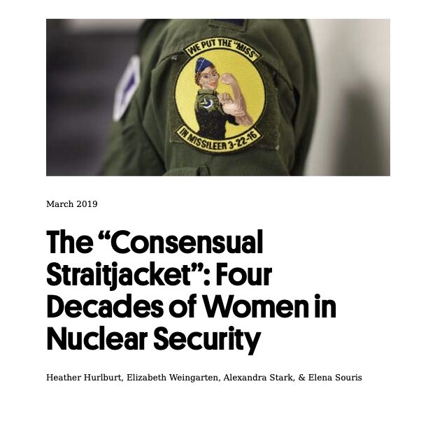 The Consensual Straitjacket Four Decades Of Women In Nuclear Security 2019 03 YEtsRar.pdf (dragged)